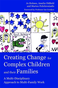 Creating Change for Complex Children and Their Families