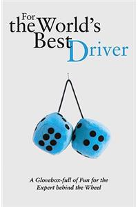 For the World's Best Driver