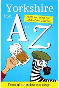 Yorkshire from A to Z
