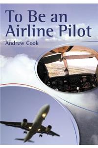 To Be an Airline Pilot