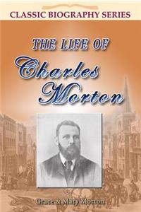 Life of Charles Morton