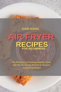 Air Fryer Recipes for Beginners