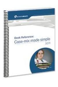 Desk Reference 2010: Case-Mix Made Simple