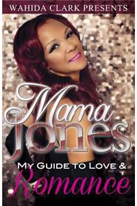 Mama Jones: My Guide to Love & Romance