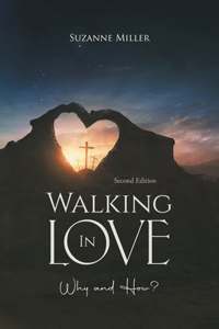 Walking In Love: Why and How?