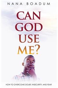 Can God Use Me?