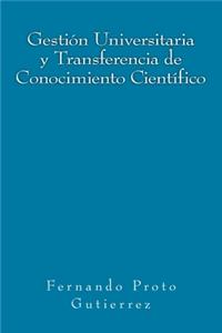 Gestión Universitaria y Transferencia de Conocimiento Científico