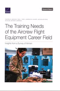 Training Needs of the Aircrew Flight Equipment Career Field