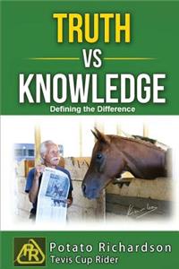 Truth vs Knowledge