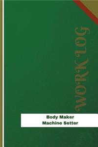Body Maker Machine Setter Work Log