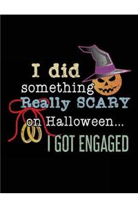 I Did Something Really Scary On Halloween... I Got Engaged