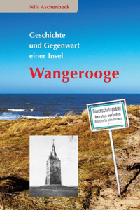 WANGEROOGE - Geschichte und Gegenwart einer Insel