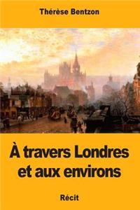 À travers Londres et aux environs
