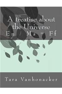 A treatise about the Universe
