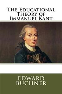 The Educational Theory of Immanuel Kant