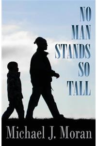 No Man Stands So Tall