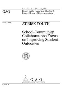 AtRiskyouth SchoolCommunity Collaborations Focus on Improving Student Outcomes