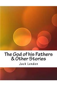 The God of His Fathers & Other Stories