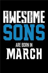 Awesome Sons Are Born In March