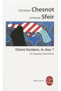 Orient-Occident, Le Choc ?