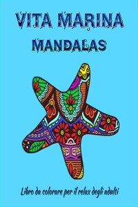 Vita marina Mandalas - Libro da colorare per adulti