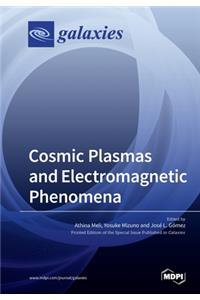 Cosmic Plasmas and Electromagnetic Phenomena