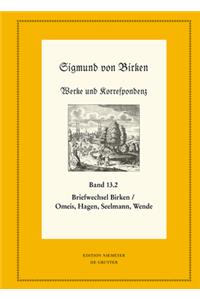 Der Briefwechsel Zwischen Sigmund Von Birken Und Magnus Daniel Omeis, Joachim Heinrich Hagen, Sebastian Seelmann Und Georg Wende