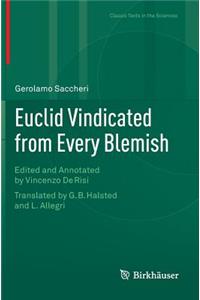 Euclid Vindicated from Every Blemish: Edited and Annotated by Vincenzo de Risi. Translated by G.B. Halsted and L. Allegri