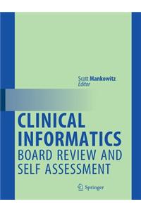 Clinical Informatics Board Review and Self Assessment