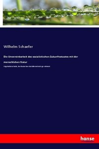 Unvereinbarkeit des sozialistischen Zukunftsstaates mit der menschlichen Natur