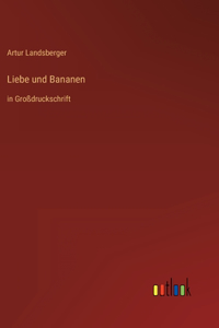 Liebe und Bananen