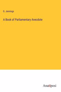 Book of Parliamentary Anecdote