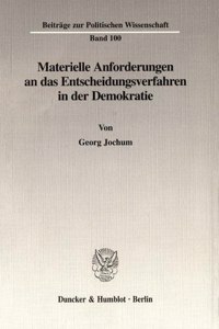 Materielle Anforderungen an Das Entscheidungsverfahren in Der Demokratie