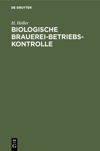 Biologische Brauerei-Betriebs-Kontrolle: Allgemein-Botanische Grundlagen, Pilzkunde Und Hefereinzucht