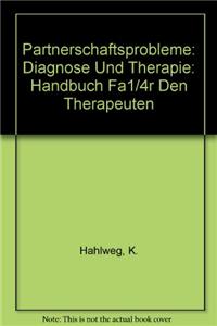 Partnerschaftsprobleme: Diagnose Und Therapie: Handbuch Fa1/4r Den Therapeuten