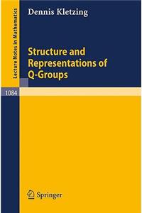 Structure and Representations of Q-Groups