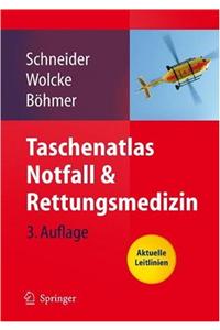 Taschenatlas Notfall & Rettungsmedizin: Kompendium Fa1/4r Den Notarzt