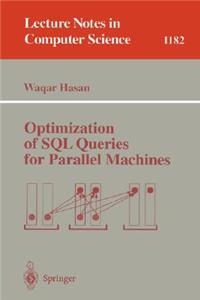 Optimization of SQL Queries for Parallel Machines