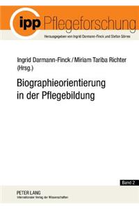 Biographieorientierung in Der Pflegebildung