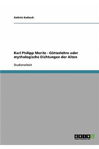 Karl Philipp Moritz - Götterlehre oder mythologische Dichtungen der Alten