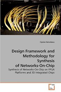 Design Framework and Methodology for Synthesis of Networks-On-Chip