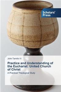 Practice and Understanding of the Eucharist