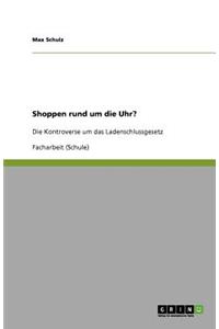 Shoppen rund um die Uhr?