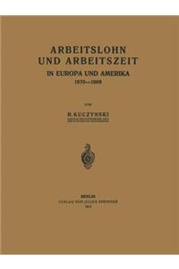 Arbeitslohn und Arbeitszeit in Europa und Amerika 1870–1909