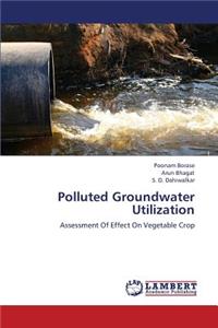Polluted Groundwater Utilization