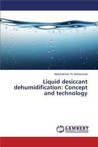 Liquid desiccant dehumidification