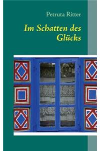 Im Schatten des Glücks