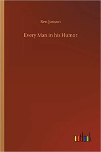 Every Man in his Humor