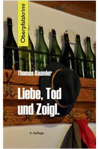 Liebe, Tod und Zoigl.