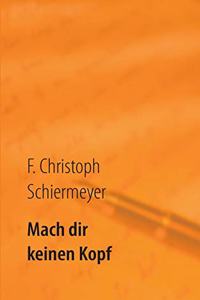 Mach dir keinen Kopf